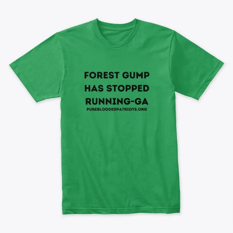 FOREST GUMP HAS STOPPED RUNNING